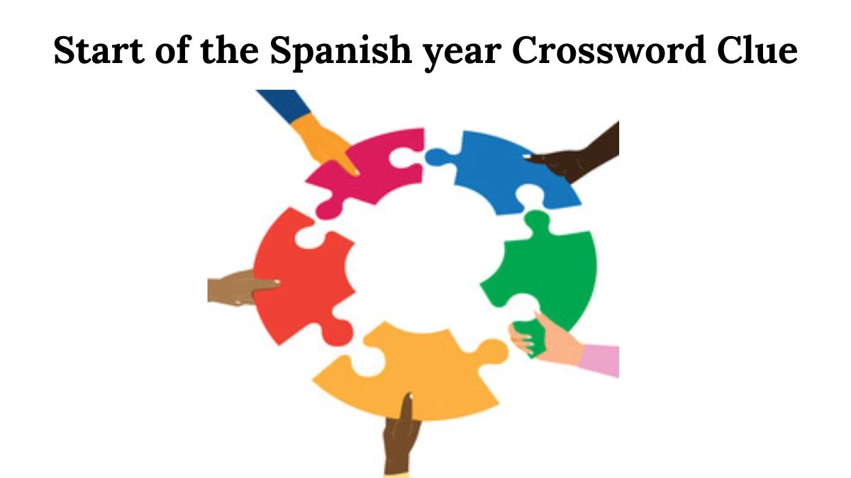 Start of the Spanish year Crossword Clue Puzzle Answer from July 10, 2024