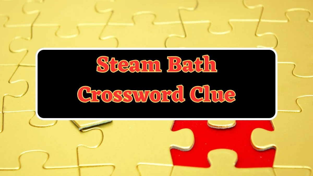 Steam Bath Irish Daily Mail Quick Crossword Clue Puzzle Answer from July 04, 2024