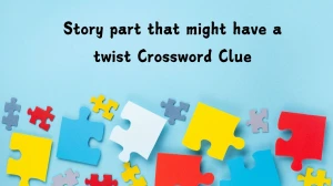 USA Today Story part that might have a twist Crossword Clue Puzzle Answer from July 16, 2024