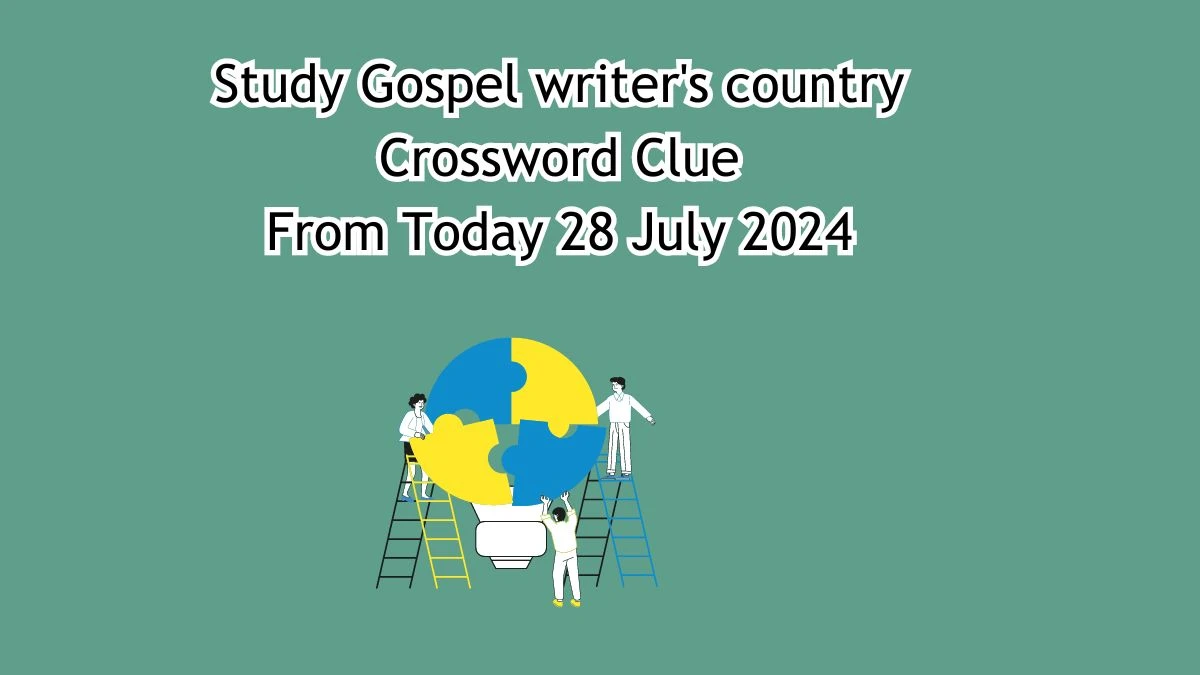 Study Gospel writer's country Crossword Clue Puzzle Answer from July 28, 2024