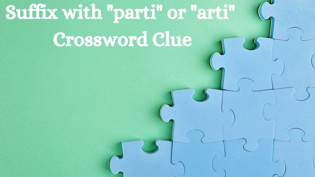 Daily Themed Suffix with parti or arti Crossword Clue Puzzle Answer from July 24, 2024