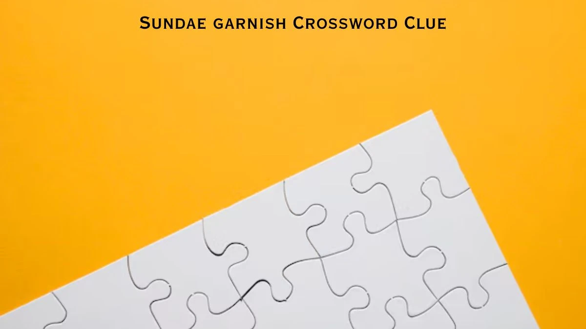 LA Times Sundae garnish Crossword Clue from July 21, 2024