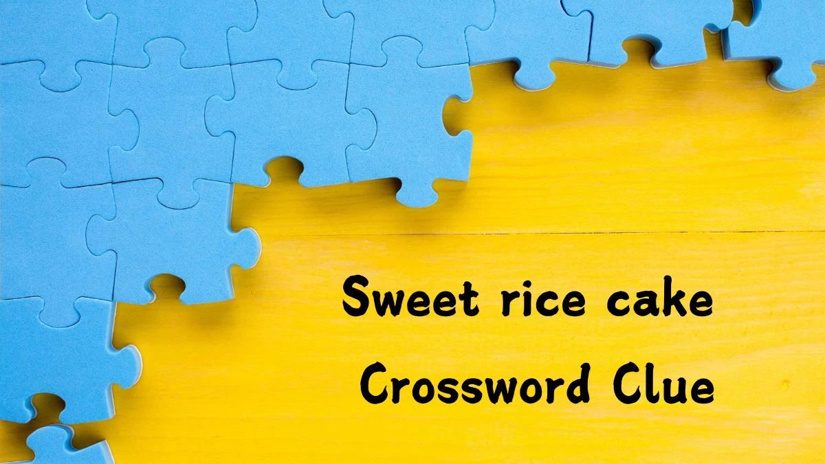 LA Times Sweet rice cake Crossword Clue Puzzle Answer from July 16, 2024