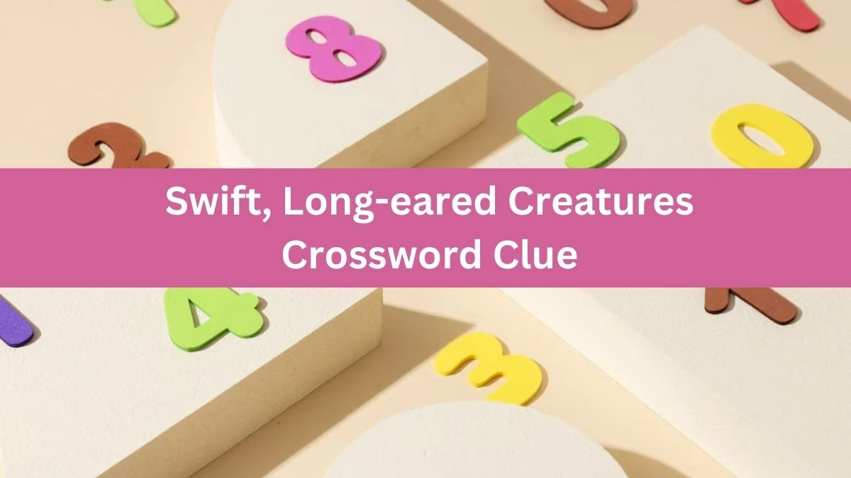 Swift, Long-eared Creatures Crossword Clue Puzzle Answer from July 06, 2024