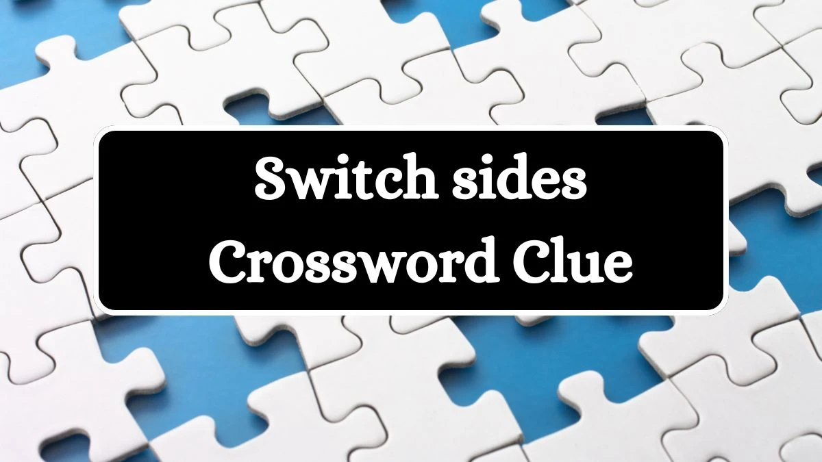 Switch sides (5,4) Crossword Clue Puzzle Answer from July 03, 2024