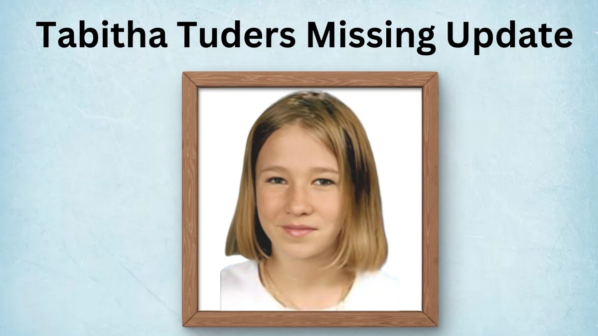 Tabitha Tuders Missing Update, What Happened to Tabitha Tuders? Has Tabitha Tuders Been Found?