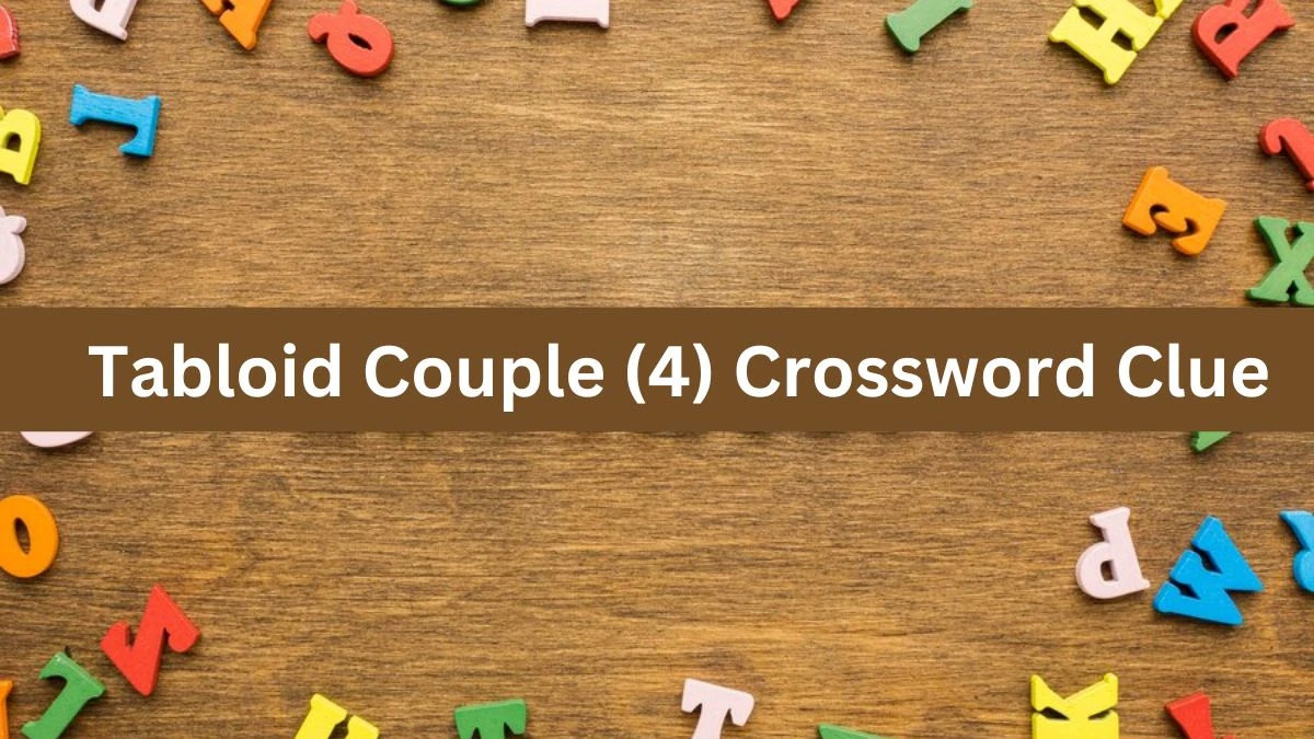 NYT Tabloid Couple (4) Crossword Clue Puzzle Answer from July 29, 2024