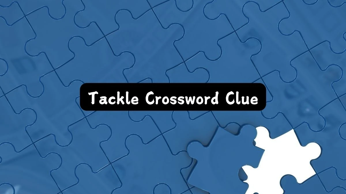 LA Times Tackle Crossword Clue Puzzle Answer from July 25, 2024