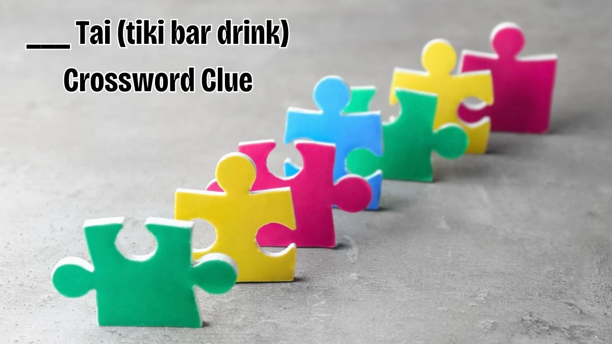 Daily Themed ___ Tai (tiki bar drink) Crossword Clue Puzzle Answer from July 03, 2024