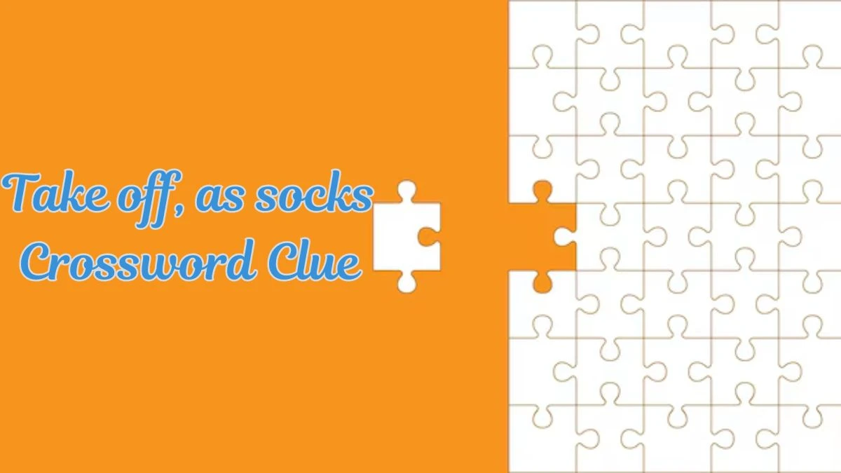 Daily Themed Take off, as socks Crossword Clue Puzzle Answer from July 19, 2024