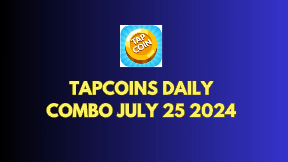 Tapcoins Daily Combo July 25 2024, Check the Tapcoins Daily Bounty for Today