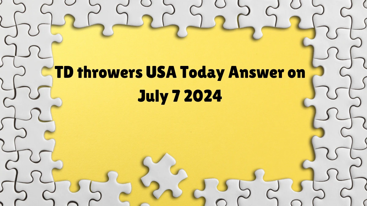 USA Today TD throwers Crossword Clue Puzzle Answer from July 07, 2024