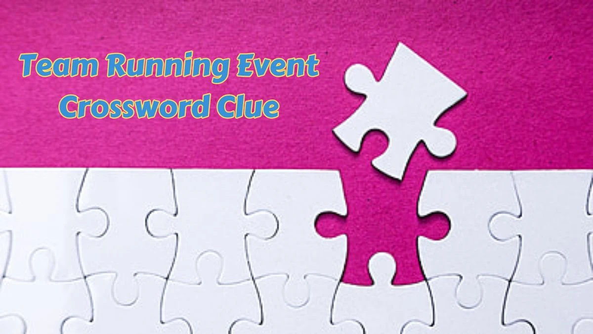 Team Running Event (5,4) Crossword Clue 9 Letters Puzzle Answer from July 08, 2024