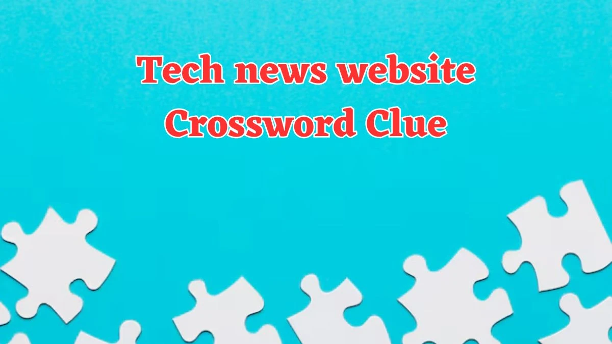 Tech news website NYT Crossword Clue Puzzle Answer from July 20, 2024