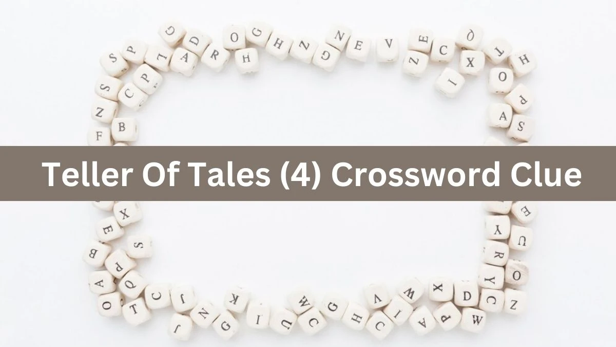 Teller Of Tales (4) NYT Crossword Clue Puzzle Answer from July 25, 2024