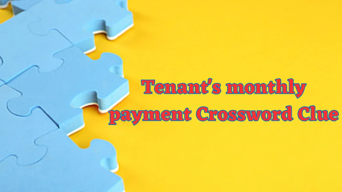 Daily Themed Tenant's monthly payment Crossword Clue Puzzle Answer from August 01, 2024