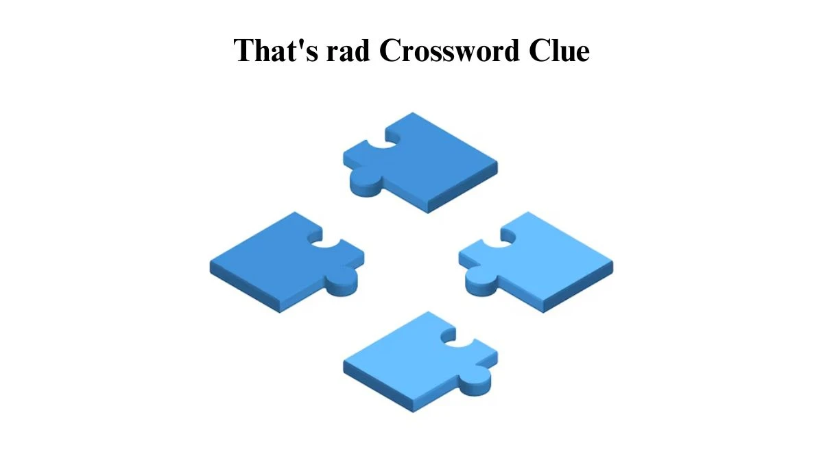 USA Today That's rad Crossword Clue Answer With 6 Letters