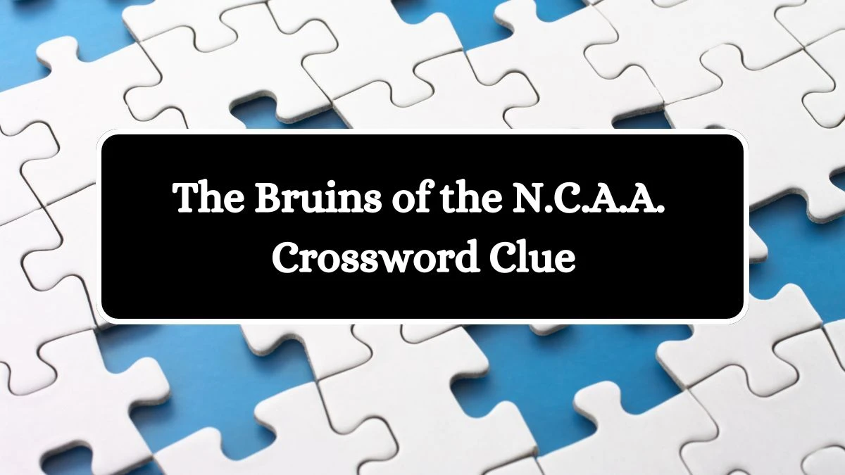 The Bruins of the N.C.A.A. NYT Crossword Clue Puzzle Answer from July 22, 2024