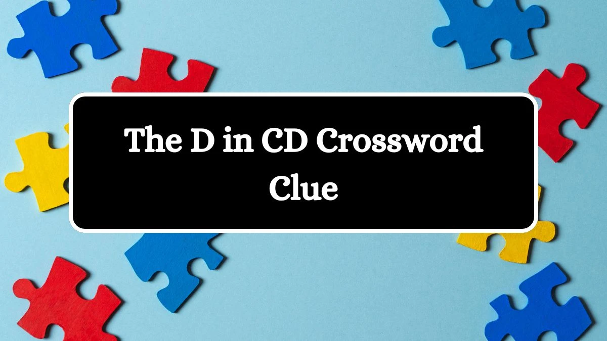 The D in CD Daily Commuter Crossword Clue Puzzle Answer from July 12, 2024