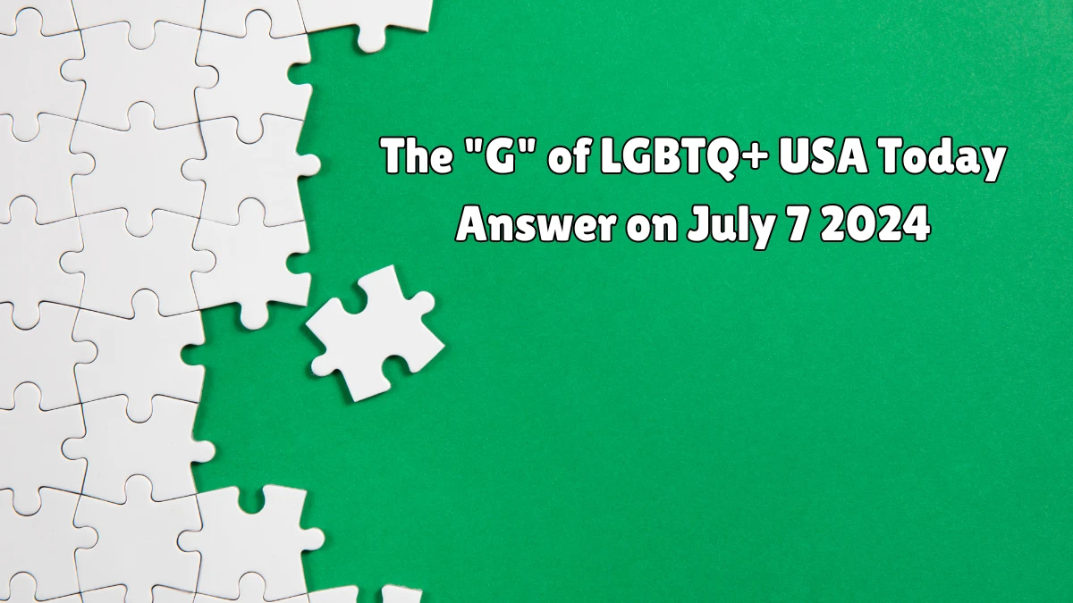 USA Today The G of LGBTQ+ Crossword Clue Puzzle Answer from July 07, 2024