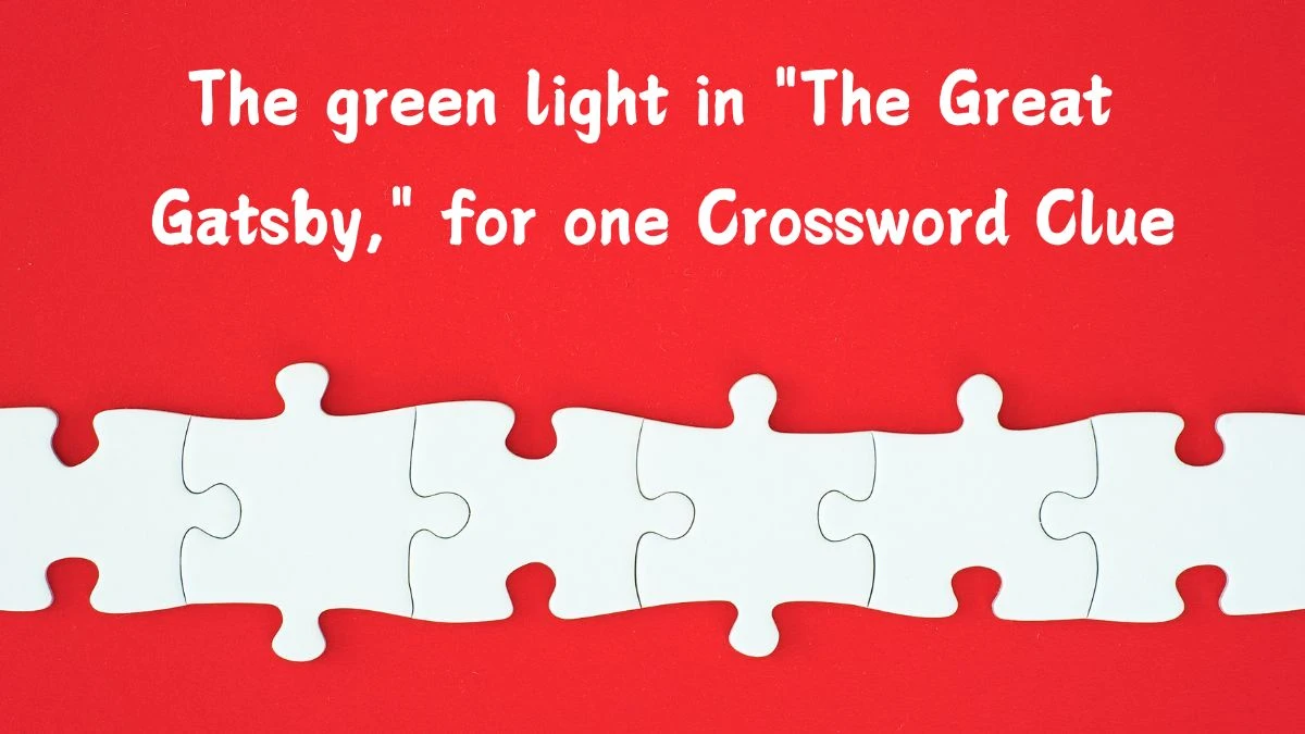 The green light in The Great Gatsby, for one NYT Crossword Clue Answer on July 18, 2024