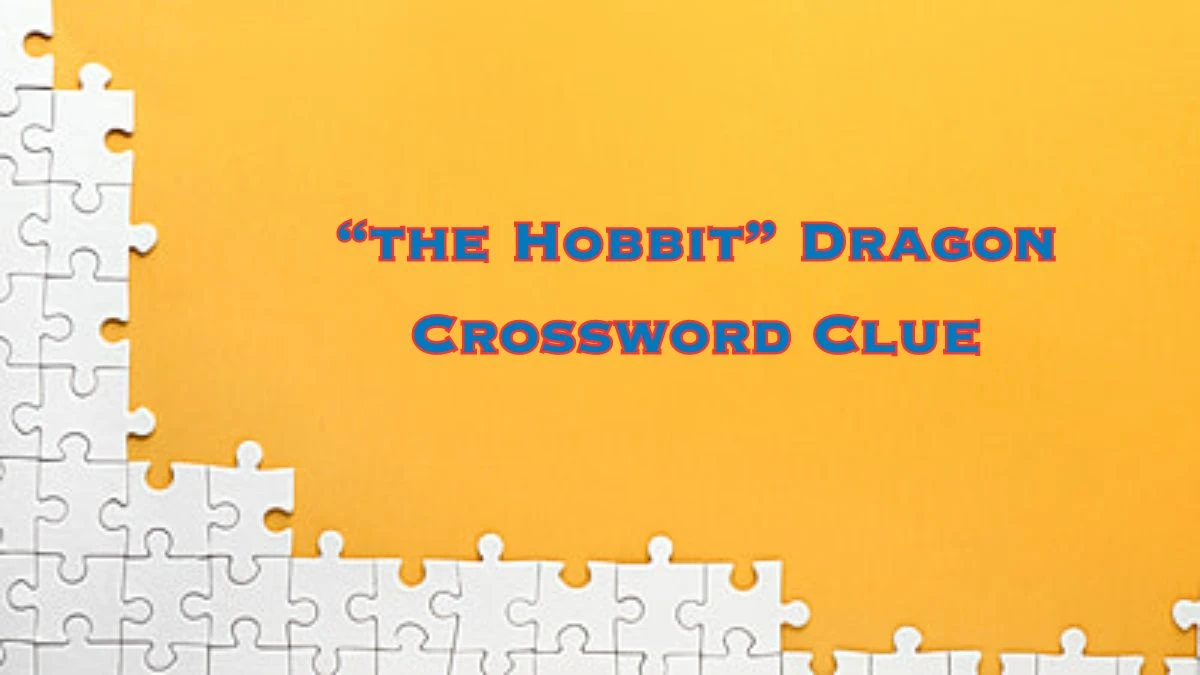 NYT “The Hobbit” Dragon Crossword Clue Puzzle Answer from July 03, 2024