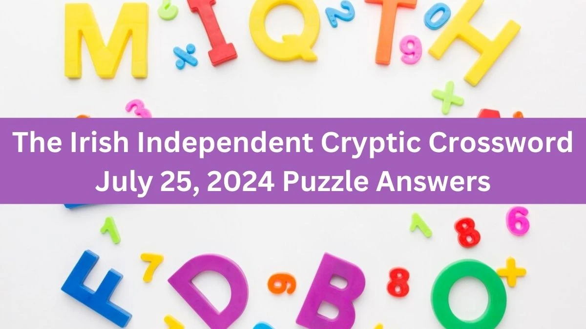 The Irish Independent Cryptic Crossword July 25, 2024 Puzzle Answers