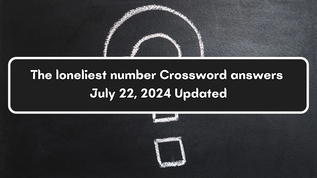 USA Today The loneliest number Crossword Clue Puzzle Answer from July 22, 2024