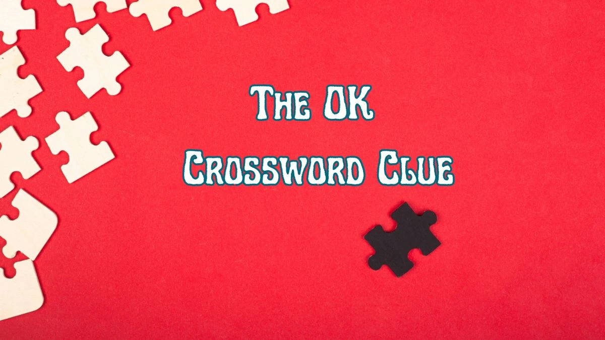 The OK (5,5) Crossword Clue Puzzle Answer from July 03, 2024