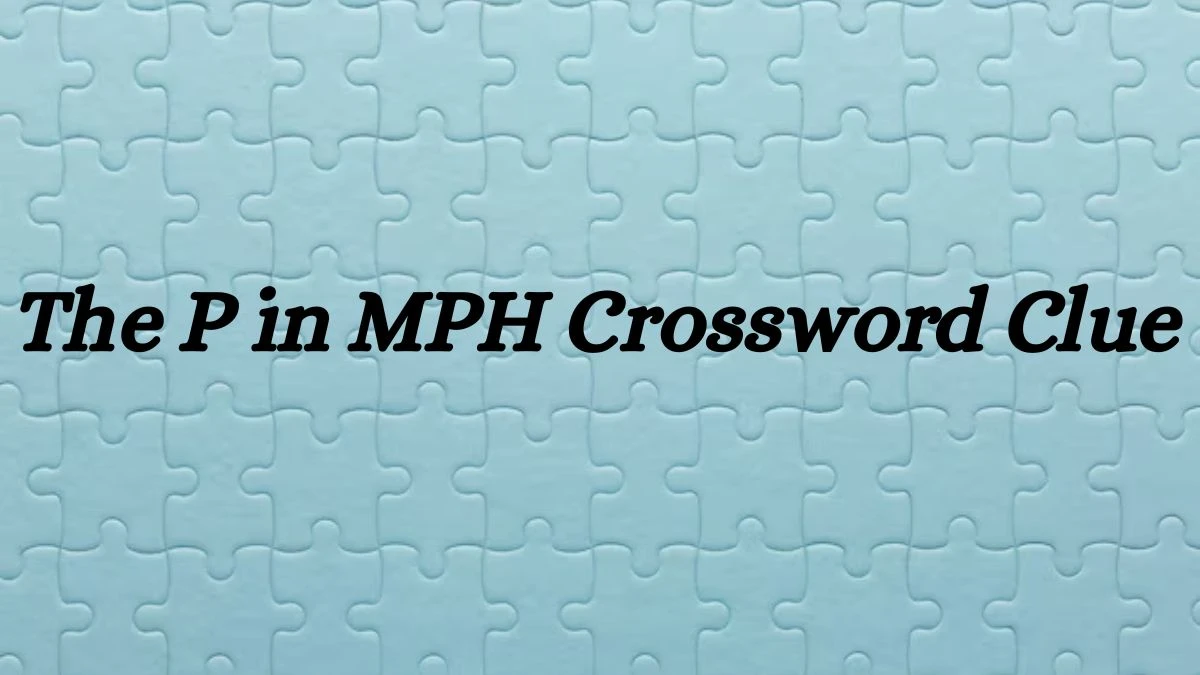 The P in MPH Daily Commuter Crossword Clue Puzzle Answer from July 03, 2024