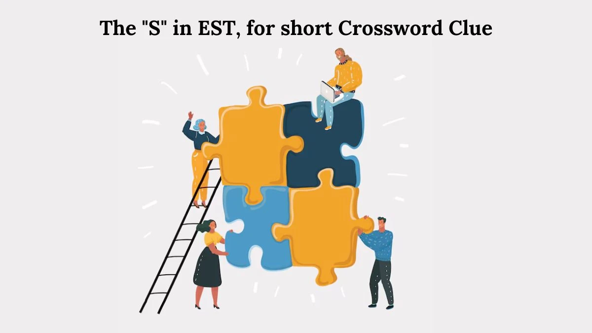 The S in EST, for short Daily Themed Crossword Clue Puzzle Answer from August 01, 2024