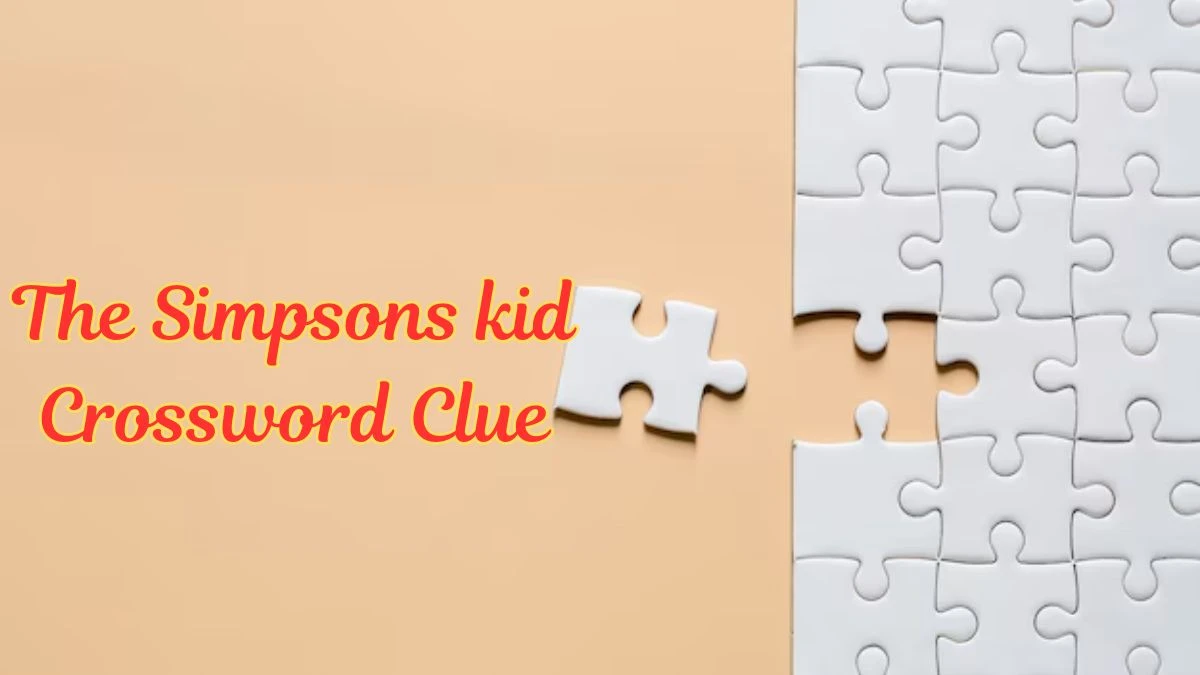 The Simpsons kid Daily Commuter Crossword Clue Puzzle Answer from July 06, 2024