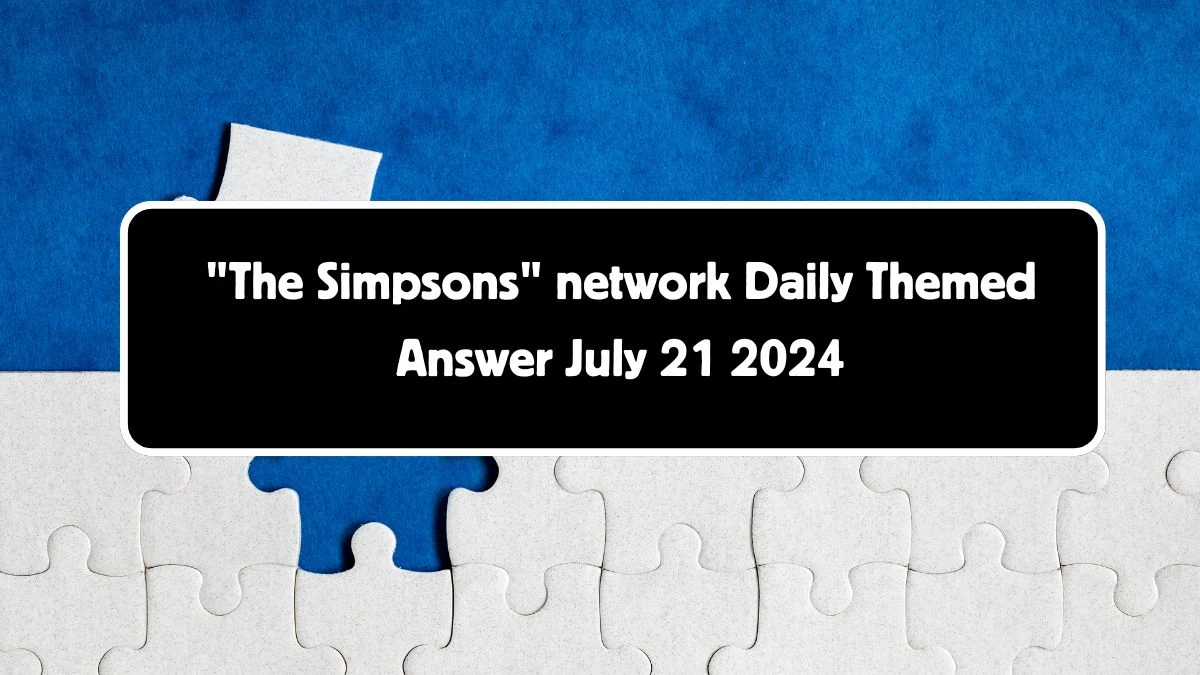 The Simpsons network Daily Themed Crossword Clue Puzzle Answer from July 21, 2024