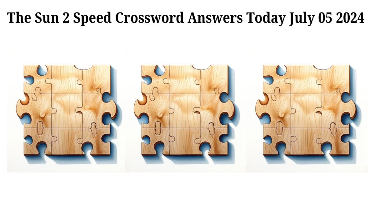 The Sun 2 Speed Crossword Answers Today July 05 2024