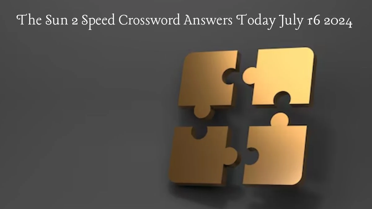 The Sun 2 Speed Crossword Answers Today July 16 2024