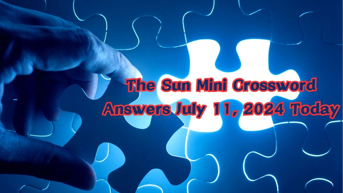 The Sun Mini Crossword Answers July 11, 2024 Today