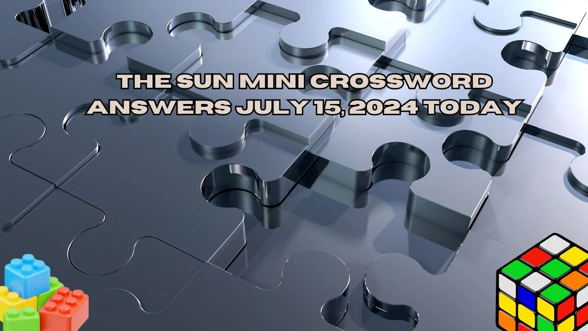 The Sun Mini Crossword Answers July 15, 2024 Today