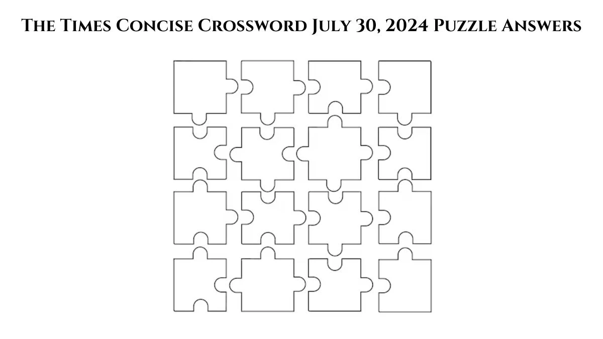 The Times Concise Crossword July 30, 2024 Puzzle Answers