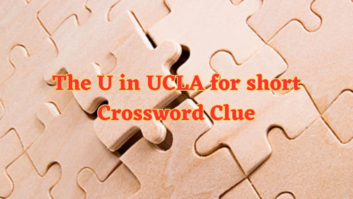 The U in UCLA for short Daily Themed Crossword Clue Puzzle Answer from July 04, 2024