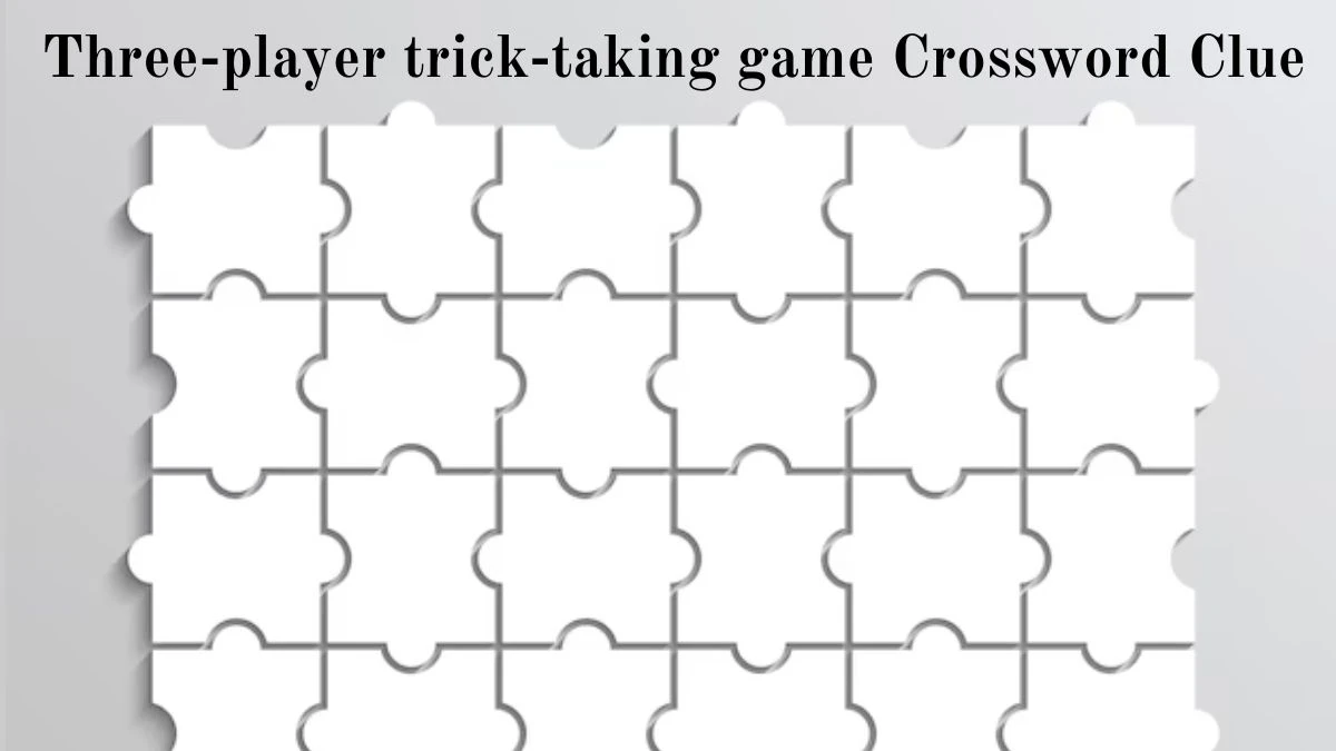 Three-player trick-taking game NYT Crossword Clue Puzzle Answer from July 03, 2024