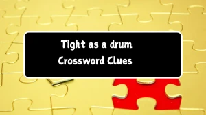 Tight as a drum Daily Commuter Crossword Clue Puzzle Answer from July 23, 2024