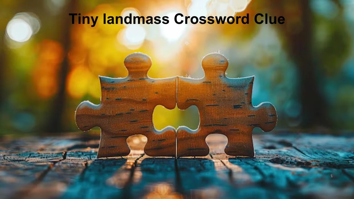 Daily Commuter Tiny landmass Crossword Clue 4 Letters Puzzle Answer from July 13, 2024