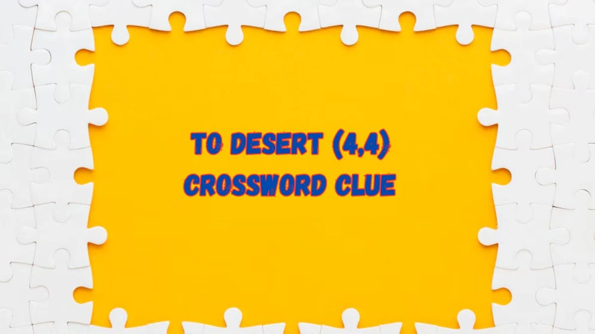To desert (4,4) Irish Daily Mail Quick Crossword Clue Puzzle Answer from July 05, 2024