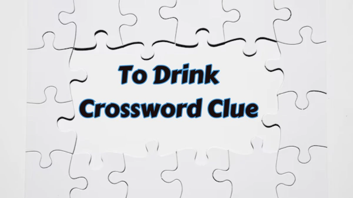 Irish Daily Mail Quick To Drink Crossword Clue Puzzle Answer from July 16, 2024