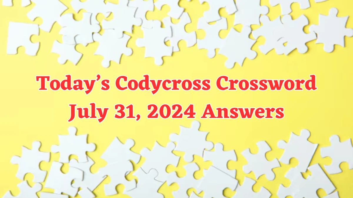 Today’s Codycross Crossword July 31, 2024 Answers