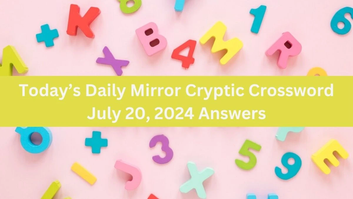 Today’s Daily Mirror Cryptic Crossword July 20, 2024 Answers