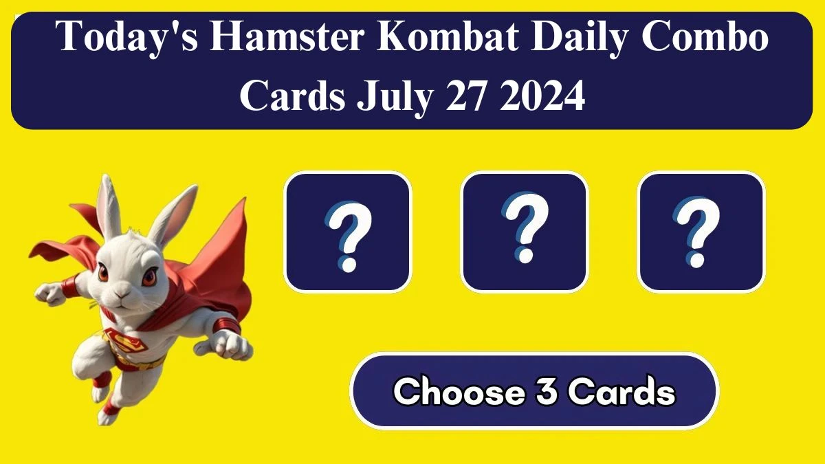 Today's Hamster Kombat Daily Combo Cards July 27 2024