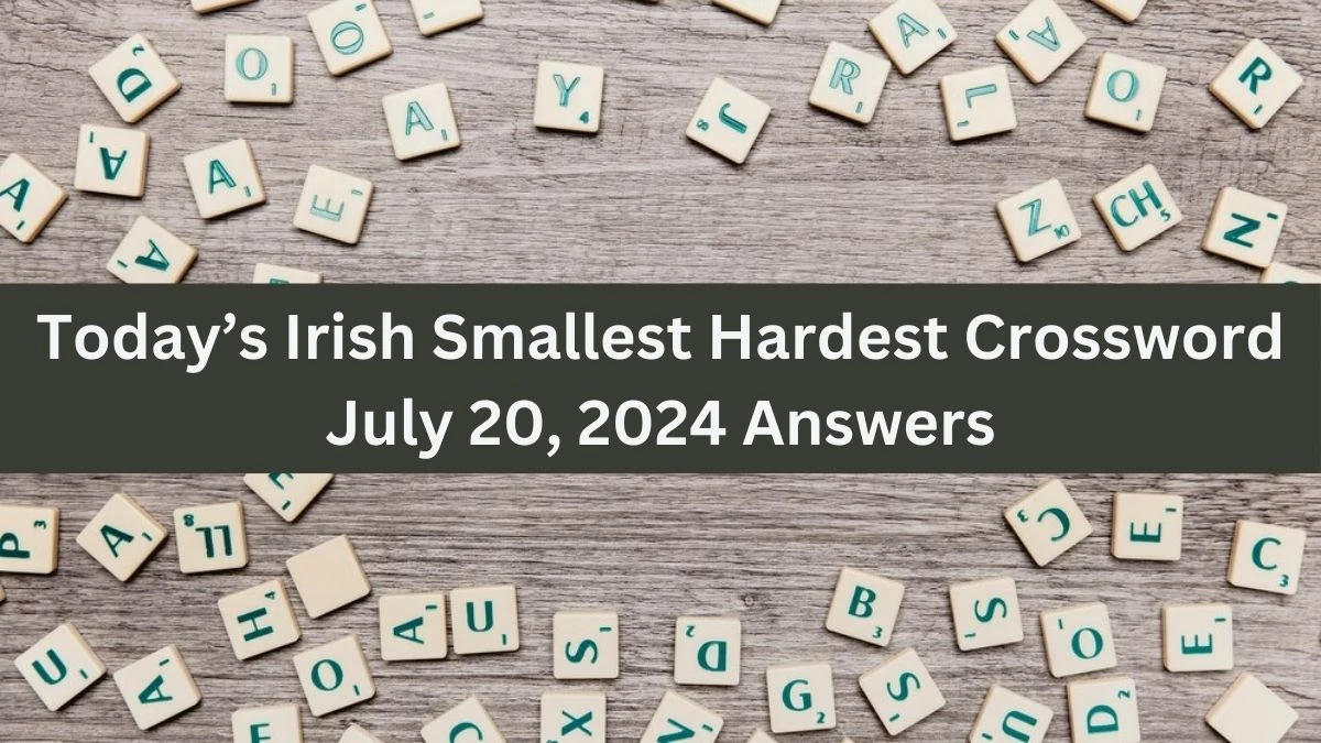 Today’s Irish Smallest Hardest Crossword July 20, 2024 Answers