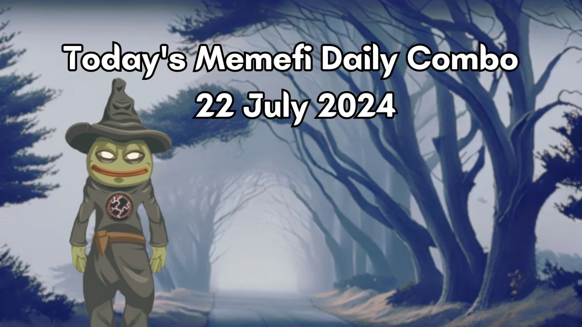 Today's Memefi Daily Combo 22 July 2024