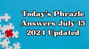 Today's Phrazle Answers July 15 2024 Updated